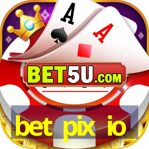 bet pix io